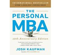 The Personal MBA 10th Anniversary Edition - Josh Kaufman - Portfolio - broché - Essai