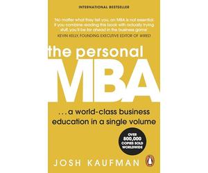 The Personal MBA: The bestselling business book containing you everything you need to know about marketing, management and leadership