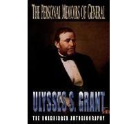 The Personal Memoirs Of General Ulysses S. Grant