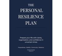 The Personal Resilience Plan: Prepare your life with clarity, organisation, and confidence in uncertain times
