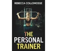 The Personal Trainer: A totally addictive psychological thriller with a shocking final twist