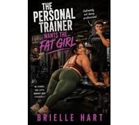 The Personal Trainer Wants the Fat Girl: A Plus Size Romance