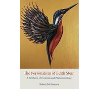 The Personalism of Edith Stein: A Synthesis of Thomism and Phenomenology