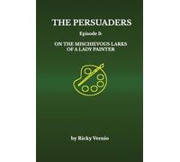 The Persuaders: Episode 3: On the Mischievous Larks of a Lady Painter