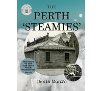 THE PERTH ‘STEAMIES’: The Story of the Fair City’s Public Washhouses, 1846-1976