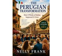THE PERUGIAN TRANSFORMATION: How 8 Weeks of Italian Improved 21 Lives