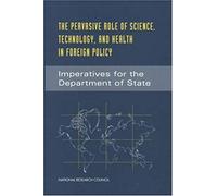 The Pervasive Role Of Science, Technology, And Health In Foreign Policy