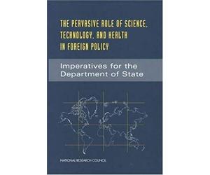 The Pervasive Role Of Science, Technology, And Health In Foreign Policy