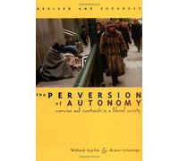 The Perversion Of Autonomy : Coercion And Constraints In A Liberal Society