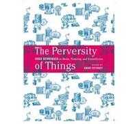 The Perversity of Things by Hugo Gernsback Hugo Gernsback, Grant Wythoff (Auteur)