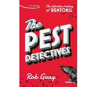 The Pest Detectives: The Definitive Guide To Rentokil