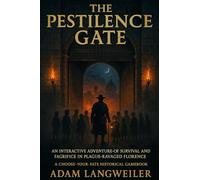 THE PESTILENCE GATE: A Historical Choose-Your-Own-Path Gamebook Set During the Black Death of 1348