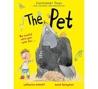 The Pet: Cautionary Tales For Children And Grown-Ups