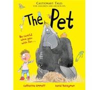 The Pet Cautionary Tales for Children and Grownups by Catherine Emmett Catherine Emmett (Auteur)