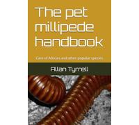 The pet millipede handbook: Care of African and other popular species