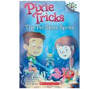 The Pet Store Sprite: A Branches Book (Pixie Tricks #3)