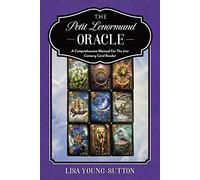 The Petit Lenormand Oracle: A Comprehensive Manual for the 21st Century Card Reader