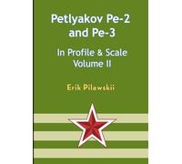 The Petlyakov Pe-2 and Pe-3 In Profile & Scale Volume II