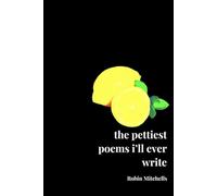 the pettiest poems i'll ever write
