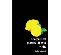 The pettiest poems i'll ever write (old edition)