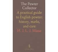 The Pewter Collector: A practical guide to English pewter: history, marks, and care