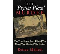 THE 'PEYTON PLACE' MURDER: The True Crime Story Behind The Novel That Shocked The Nation