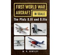The Pfalz D.III and D.Iiia: First World War Aircraft in Scale