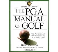 The PGA Manual of Golf: The Professional's Way to Learn and Play Better Golf