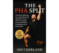 The PHA Split: Metabolic Hypertrophy Through Peripheral Heart Action Training: Build Muscle, Burn Fat, and Boost Conditioning Without Cardio Using the Peripheral Heart Action Training Method