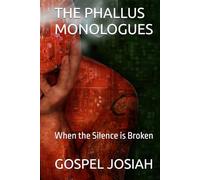 THE PHALLUS MONOLOGUES: When the Silence is Broken