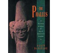 The Phallus: Sacred Symbol of Male Creative Power