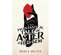 The Phantastical Tale Of Aster And His Red Gem