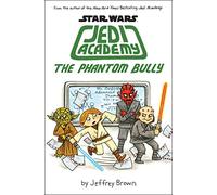 The Phantom Bully (Star Wars: Jedi Academy #3)