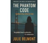 The Phantom Code: Drafted in Fear, Edited by Code