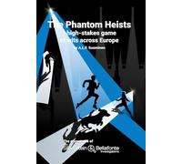 The Phantom Heists: High stakes game of wits across Europe