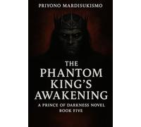 THE PHANTOM KING’S AWAKENING: A PRINCE OF DARKNESS NOVEL BOOK FIVE
