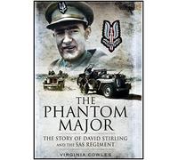 The Phantom Major: The Story of David Stirling and the S.A.S. Regiment