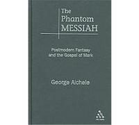 The Phantom Messiah George Aichele (Auteur)