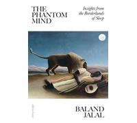 The Phantom Mind Insights from the Borderlands of Sleep - Dr Baland Jalal - Penguin - ebook (ePub) - Livre