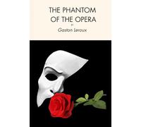The Phantom of the Opera: A Timeless Gothic Masterpiece