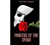 The Phantom of the Opera: An Original and Unabridged Edition