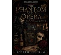 The Phantom of the Opera: Blood and Roses