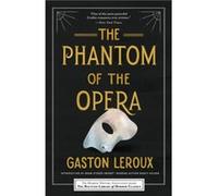 The Phantom of the Opera by Gaston Leroux Gaston Leroux (Auteur)