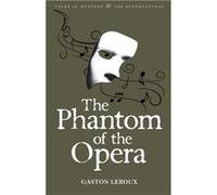 The Phantom of the Opera by Gaston Leroux Leroux, Gaston (Auteur)