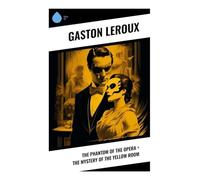 The Phantom of the Opera + The Mystery of the Yellow Room