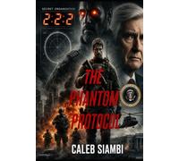 The Phantom Protocol: A High-Stakes Thriller of Betrayal, Terror, and Conspiracy