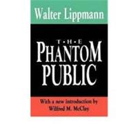 The Phantom Public, Library of Conservative Thought Walter Lippmann (Auteur)