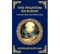 The Phantom Rickshaw: A Supernatural Story of Love, Guilt, and Ghostly Revenge