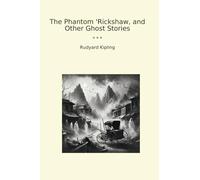 The Phantom 'Rickshaw, and Other Ghost Stories