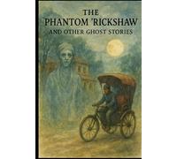 THE PHANTOM 'RICKSHAW AND OTHER GHOST STORIES: illustrated